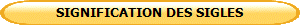 SIGNIFICATION DES SIGLES